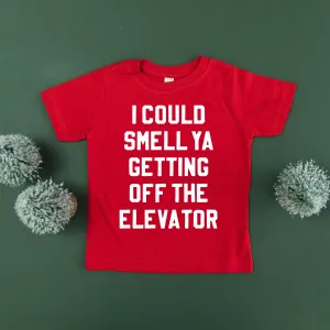 I Could Smell Ya Getting Off The Elevator - Child Tee