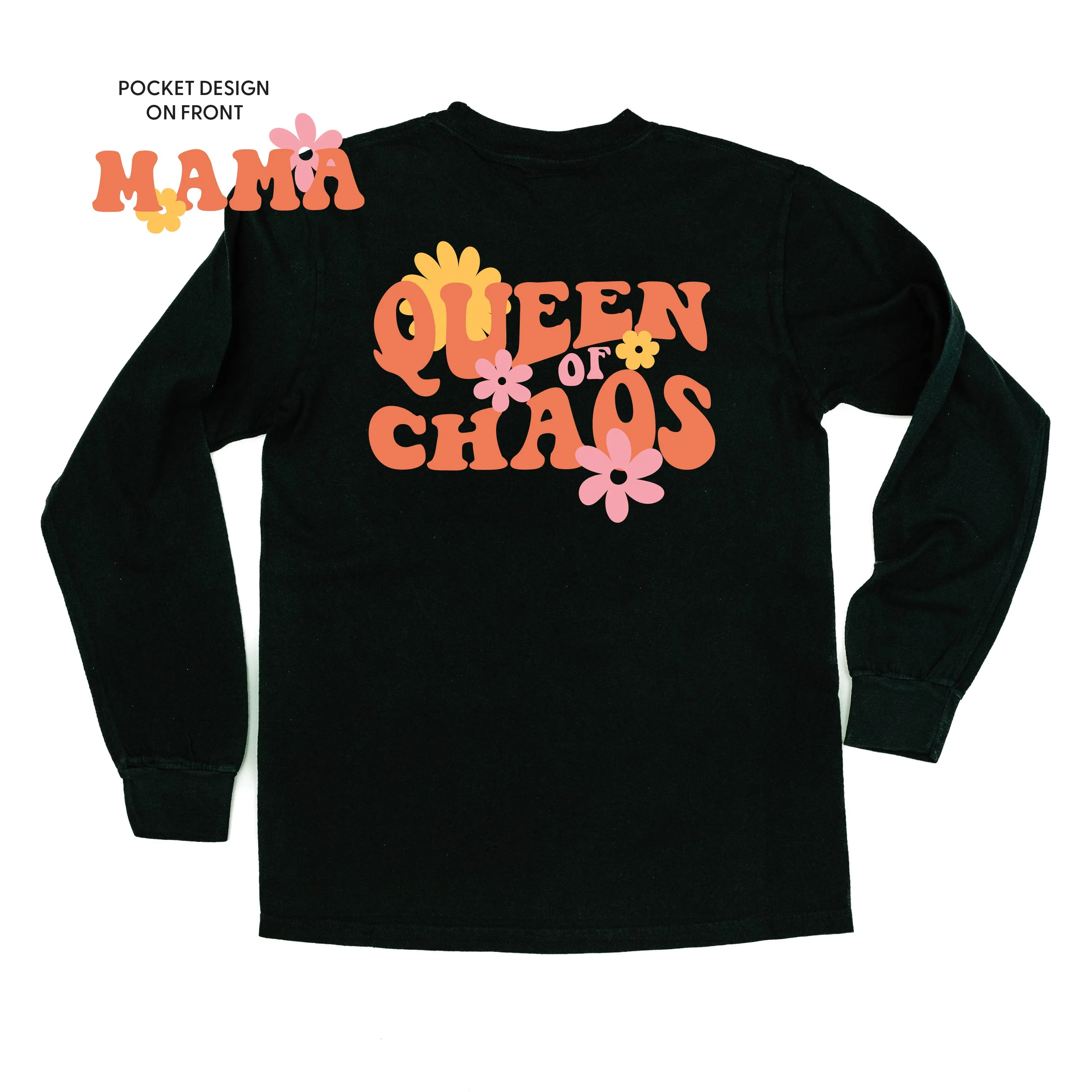 THE RETRO EDIT - Queen of Chaos on Back w/ Mama Pocket on Front - LONG SLEEVE COMFORT COLORS TEE