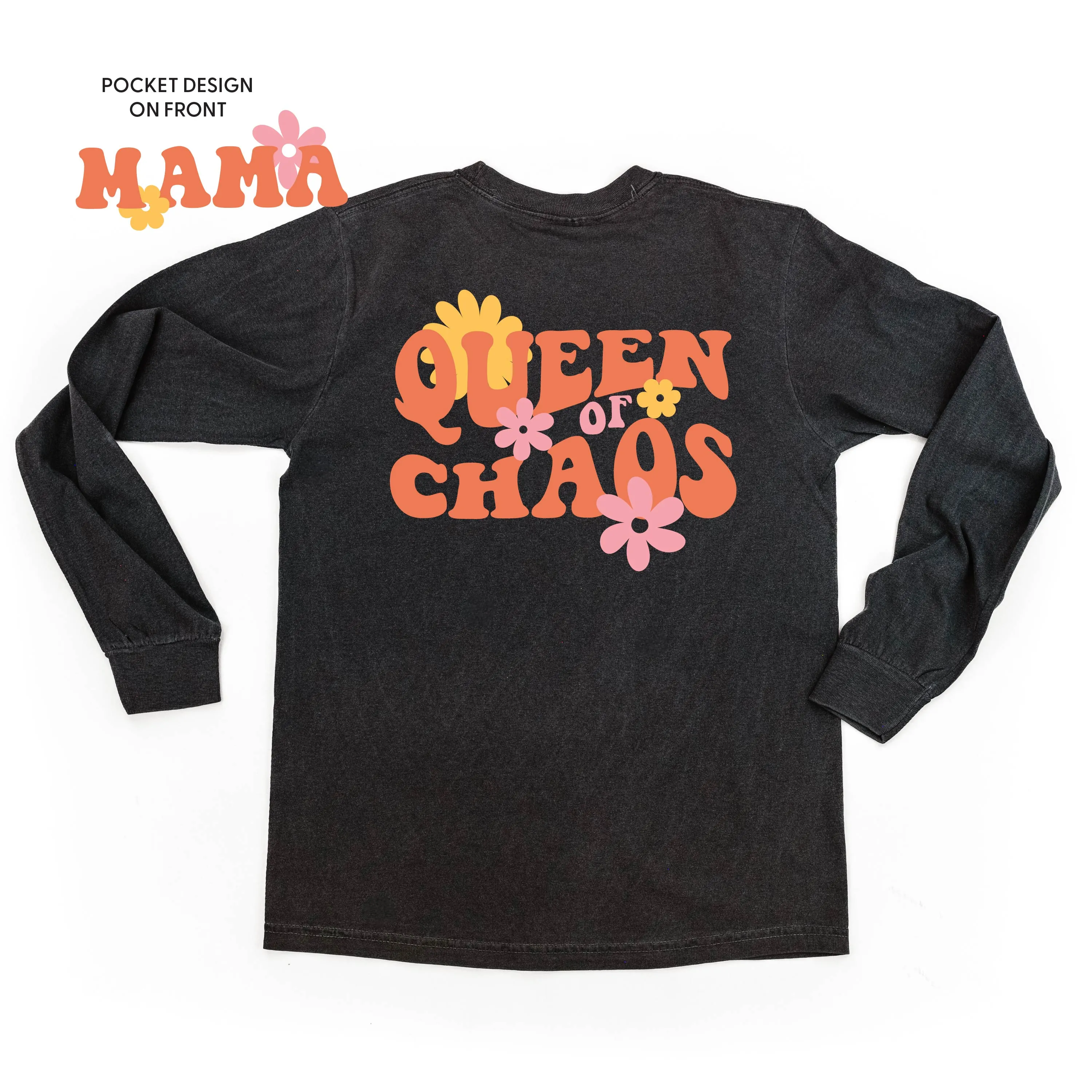 THE RETRO EDIT - Queen of Chaos on Back w/ Mama Pocket on Front - LONG SLEEVE COMFORT COLORS TEE
